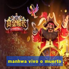 manhwa vivo o muerto